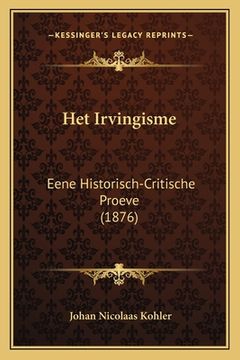 portada Het Irvingisme: Eene Historisch-Critische Proeve (1876)