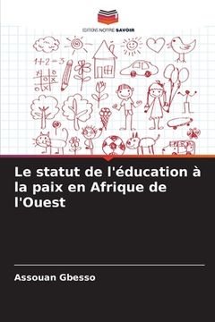 portada Le statut de l'éducation à la paix en Afrique de l'Ouest (en Francés)