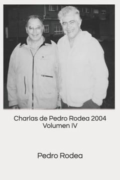 portada Charlas de Pedro Rodea 2004 Volumen IV