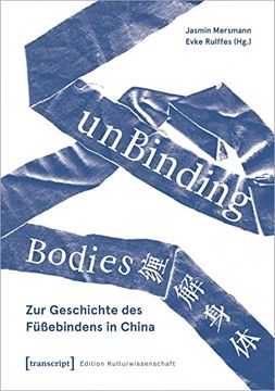 portada Unbinding Bodies - zur Geschichte des Füßebindens in China (en Alemán)