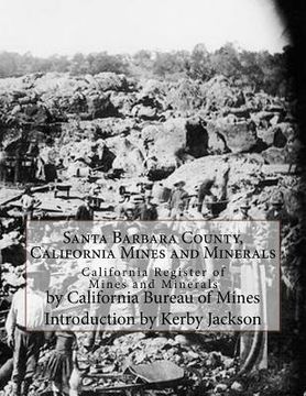 portada Santa Barbara County, California Mines and Minerals: California Register of Mines and Minerals (en Inglés)