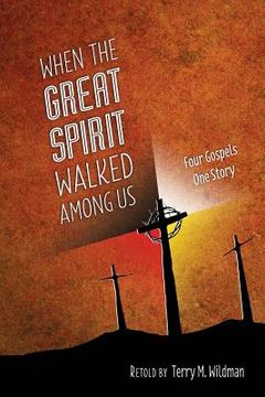 portada When the Great Spirit Walked Among Us (in English)