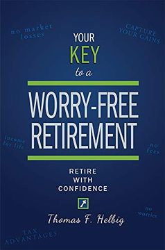 portada Your key to a Worry-Free Retirement: Retire With Confidence (en Inglés)