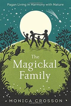portada The Magickal Family: Pagan Living in Harmony with Nature (en Inglés)