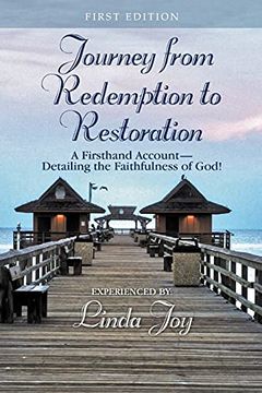 portada Journey From Redemption to Restoration: A Firsthand Account Detailing the Faithfulness of God! 