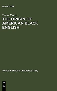 portada The Origin of American Black English: Be-Forms in the Hoodoo Texts (Topics in English Linguistics [Tiel]) 