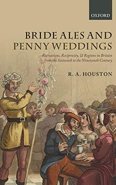 portada Bride Ales and Penny Weddings: Recreations, Reciprocity, and Regions in Britain From the Sixteenth to the Nineteenth Centuries (in English)