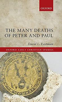 portada Many Deaths of Peter and Paul (Oxford Early Christian Studies) (en Inglés)