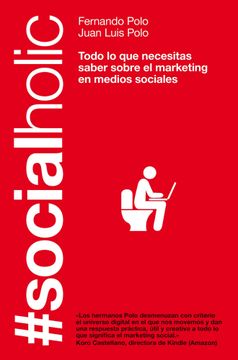 portada #Socialholic: Todo lo que Necesitas Saber Sobre Marketing en Medios Sociales (Gestión 2000)