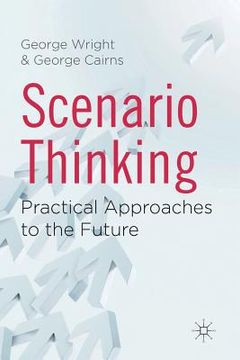 portada Scenario Thinking: Practical Approaches to the Future (en Inglés)