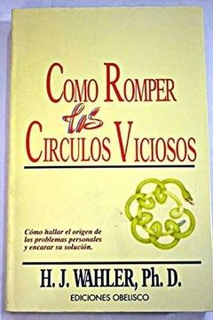 portada Como Romper los Circulos Viciosos (in Spanish)