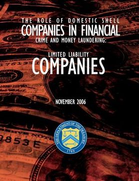 portada The Role of Domestic Shell Companies in Financial Crime and Money Laundering: Limited Liability Companies November 2006 (en Inglés)