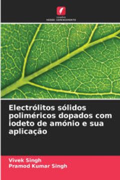 portada Electrólitos Sólidos Poliméricos Dopados com Iodeto de Amónio e sua Aplicação (en Portugués)