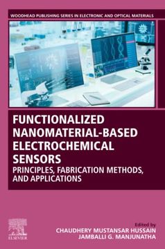 portada Functionalized Nanomaterial-Based Electrochemical Sensors: Principles, Fabrication Methods, and Applications (Woodhead Publishing Series in Electronic and Optical Materials) (en Inglés)