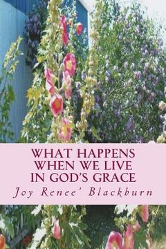 portada What Happens When We Live In God's Grace (en Inglés)
