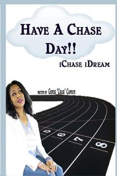 portada Have a Chase Day!!: I Chase I Dream (The Adult Version)