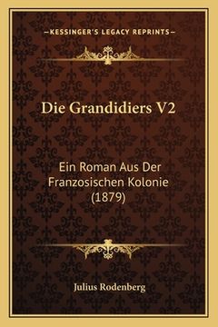 portada Die Grandidiers V2: Ein Roman Aus Der Franzosischen Kolonie (1879) (in German)