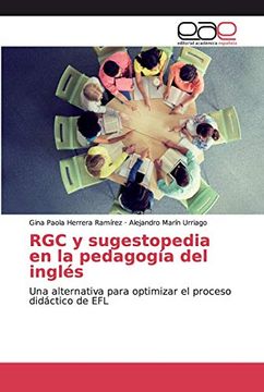 portada Rgc y Sugestopedia en la Pedagogía del Inglés: Una Alternativa Para Optimizar el Proceso Didáctico de efl