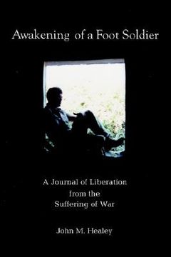 portada awakening of a foot soldier: a journal of liberation from the suffering of war