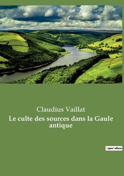 portada Le culte des sources dans la Gaule antique (in French)