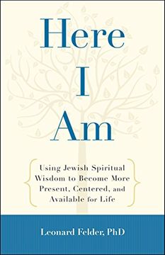 portada Here i am: Using Jewish Spiritual Wisdom to Become More Present, Centered, and Available for Life (en Inglés)