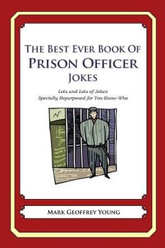 portada The Best Ever Book of Prison Officer Jokes: Lots and Lots of Jokes Specially Repurposed for You-Know-Who (en Inglés)