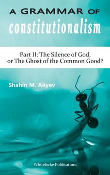portada A Grammar of Constitutionalism: Part II: The Silence of God, or The Ghost of the Common Good? (en Inglés)