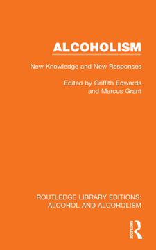 portada Alcoholism: New Knowledge and new Responses (Routledge Library Editions: Alcohol and Alcoholism) (in English)