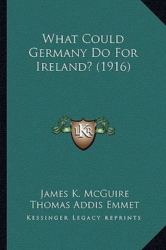 portada what could germany do for ireland? (1916) (en Inglés)