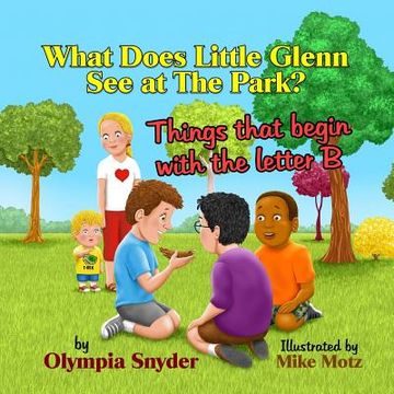 portada What Does Little Glenn See at The Park?: Things that begin with the letter B (en Inglés)