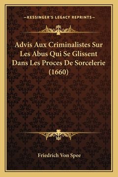 portada Advis Aux Criminalistes Sur Les Abus Qui Se Glissent Dans Les Proces De Sorcelerie (1660) (en Francés)
