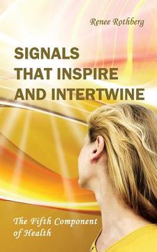 portada Signals that Inspire and Intertwine: The Fifth Component of Health (en Inglés)