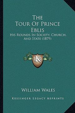 portada the tour of prince eblis: his rounds in society, church, and state (1879) (en Inglés)