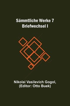 portada Sämmtliche Werke 7: Briefwechsel I 