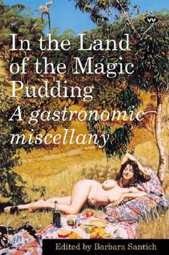 portada in the land of the magic pudding: a gastronomic miscellany (en Inglés)