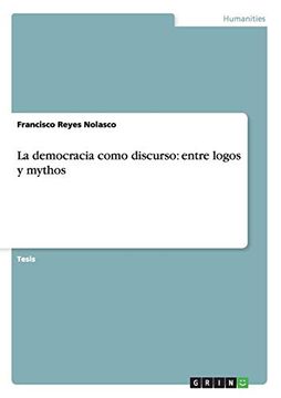 portada La Democracia Como Discurso: Entre Logos y Mythos (in Spanish)
