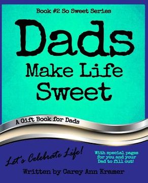 portada Dads Make Life Sweet (Book #2, So Sweet Series)