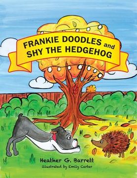 portada Frankie Doodles and Shy the Hedgehog: The Adventures of Frankie Doodles the Dog