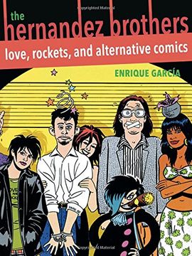 portada The Hernandez Brothers: Love, Rockets, and Alternative Comics (Latino and Latin American Profiles)