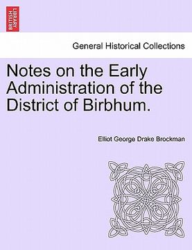 portada notes on the early administration of the district of birbhum. (en Inglés)