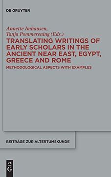 portada Translating Writings of Early Scholars in the Ancient Near East, Egypt, Greece and Rome: Methodological Aspects With Examples (Beitrage zur Altertumskunde) (en Inglés)