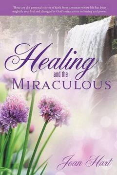 portada Healing and the Miraculous (en Inglés)