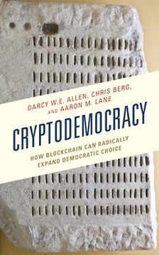 portada Cryptodemocracy: How Blockchain Can Radically Expand Democratic Choice