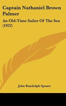 portada captain nathaniel brown palmer: an old-time sailor of the sea (1922) (in English)
