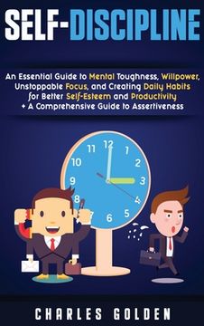portada Self-Discipline: An Essential Guide to Mental Toughness, Willpower, Unstoppable Focus, and Creating Daily Habits for Better Self-Esteem