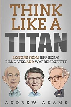 portada Think Like a Titan: Lessons From Jeff Bezos, Bill Gates and Warren Buffett (en Inglés)