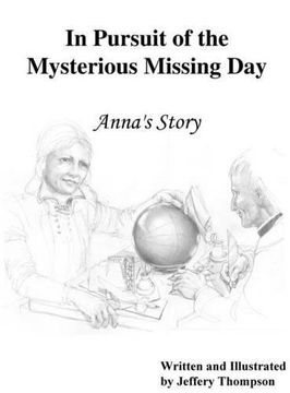 portada In Pursuit of the Mysterious Missing Day: Anna's Story (Scientific Light and Illustration)