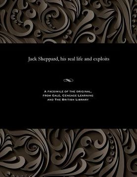 portada Jack Sheppard, His Real Life and Exploits (en Inglés)