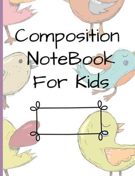 portada Composition NoteBook for Kids: Early Creative Kids Composition Notebook with Illustration Space and Dotted Midline Draw and Write journal for kids K- (en Inglés)