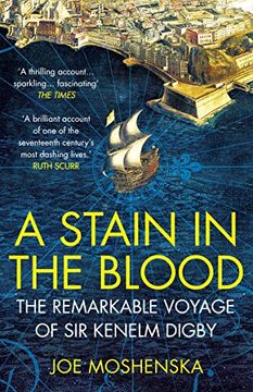 portada A Stain in the Blood: The Remarkable Voyage of Sir Kenelm Digby